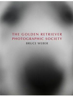 Bruce Weber. The Golden Retriever Photographic Society Buch Taschen